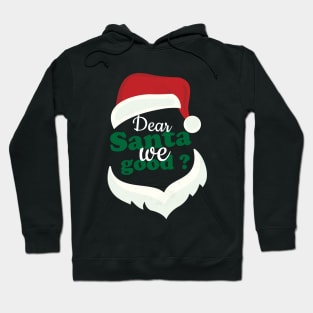 Dear santa we good Hoodie